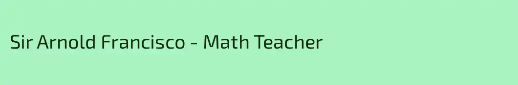 Sir Arnold Francisco - Math Teacher